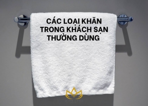 Các Loại Khăn Trong Khách Sạn Thường Dùng