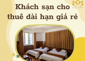 Khách Sạn Cho Thuê Dài Hạn Tại Minh Châu Hotel Với Chất Lượng Tuyệt Vời