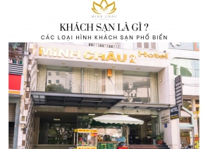 Khách Sạn Là Gì? Các Loại Hình Khách Sạn Phổ Biến