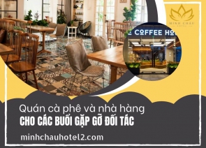 Quán cà phê và nhà hàng tại Tân Bình cho các buổi gặp gỡ đối tác