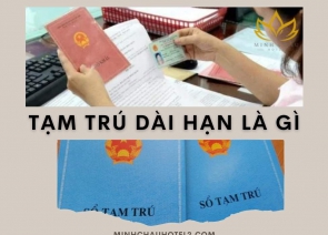 Tạm Trú Dài Hạn Là Gì? Hướng Dẫn Chi Tiết Tạm Trú Dài Hạn Tại Việt Nam