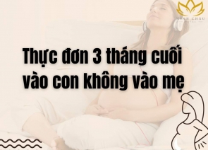 Thực Đơn 3 Tháng Cuối Vào Con Không Vào Mẹ: Bí Quyết Dinh Dưỡng Cho Mẹ Và Bé