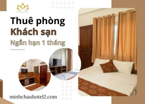 Lưu Ý Khi thuê phòng khách sạn ngắn hạn 1 tháng