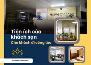 Tiện ích của khách sạn cho khách đi công tác